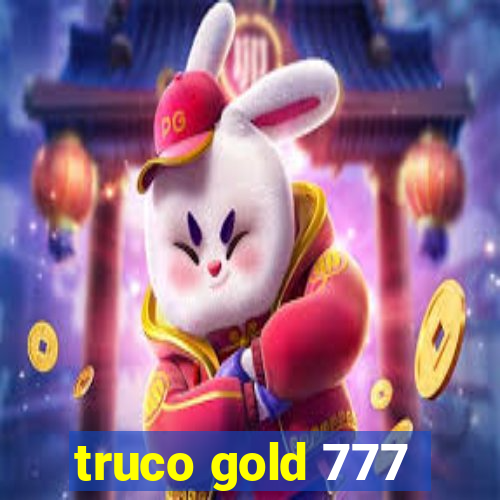 truco gold 777